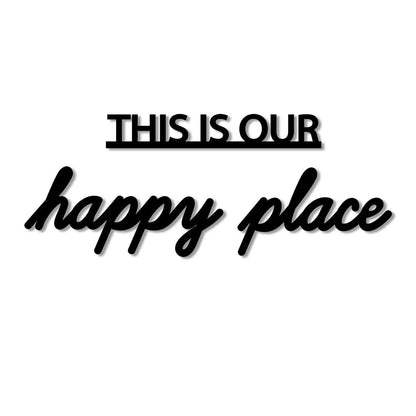 This is Our Happy Place MDF Plaque Painted Cutout For Wall Décor Ready to Hang Home Décor Wooden Modern Wall Art For Office Decoration Signs with Double-Sided Tape (Black, 4.1x13 Inches)