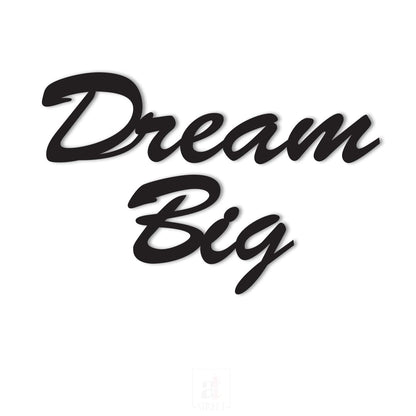 Dream Big MDF Plaque Painted Cutout Ready to Hang Home Décor, Wall Décor, Wall Art,Decorative MDF Plaque For Home and Wall Decoration (7.5 X 10 Inches)