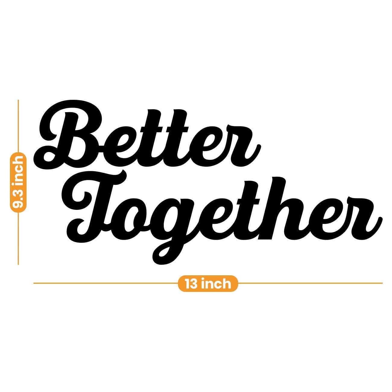Better Together MDF Plaque Painted Cutout For Wall Décor Ready to Hang Home Décor Wooden Modern Wall Art For Office Decoration Signs with Double-Sided Tape (Black, 9.3x13 Inches)