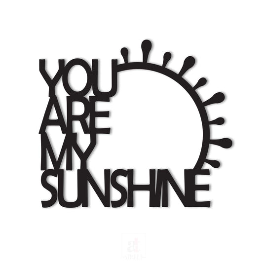 You are My Sunshine MDF Plaque Painted Cutout Ready to Hang for Home Décor, Wall Décor, Wall Art, Decorative For Home, Valentine's Day Gift - (6 mm Thickness, Black, Size 8.7 X 10 Inches)