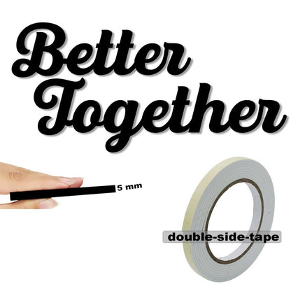 Better Together MDF Plaque Painted Cutout For Wall Décor Ready to Hang Home Décor Wooden Modern Wall Art For Office Decoration Signs with Double-Sided Tape (Black, 9.3x13 Inches)