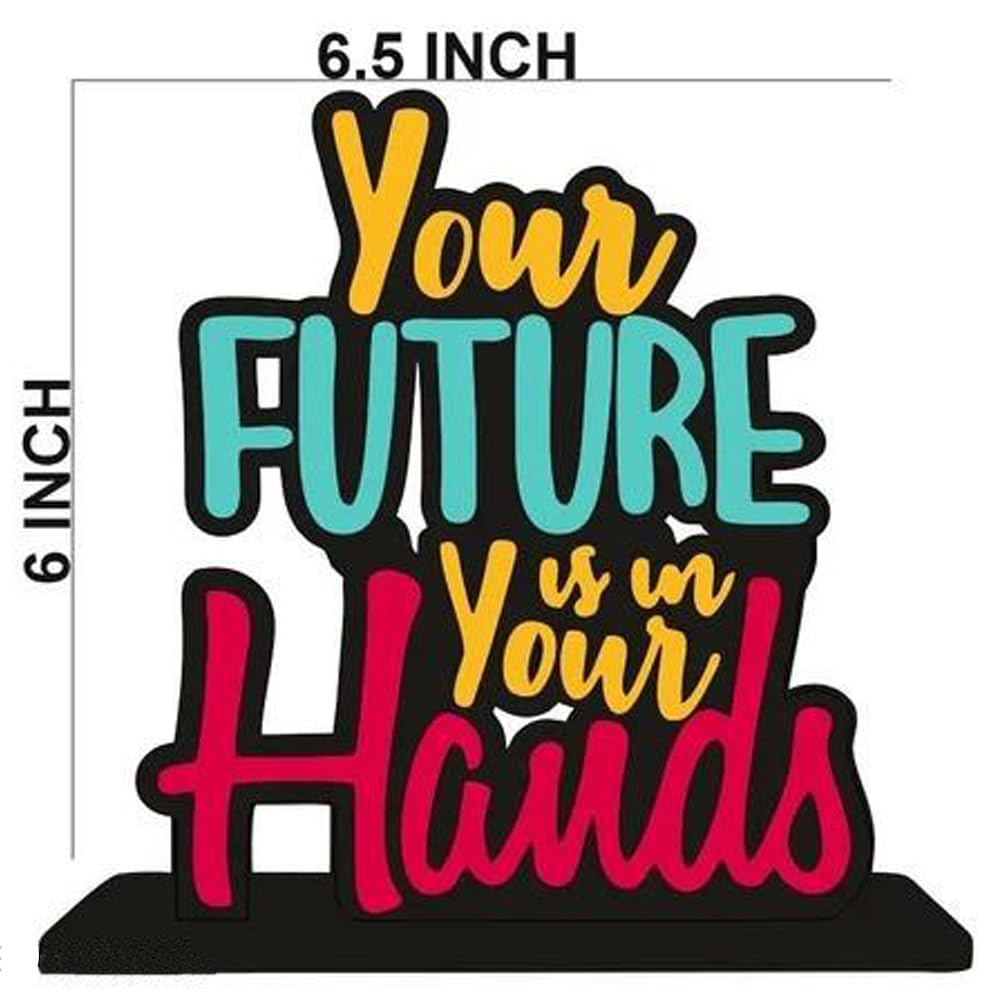 Wooden Showpiece Motivational Quotes Home Decoration Your Future is in Your Hands