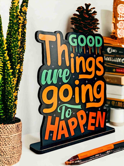 Wooden Idols & Figurine Good Things are Going to Happen Motivational Quote Table Decor for Office Desk,Home Decor Item,Living Room,Bedroom,Modern Art Wood Showpieces Decorative Gift,14cm,15cm